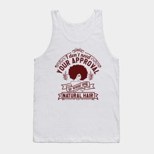 I don't need your approval, Natural Hair, Black Woman Tank Top